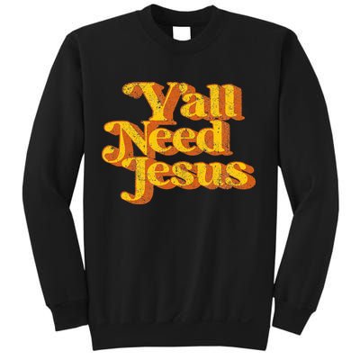 Vintage YAll Need Jesus Funny Christian Country Retro 70S Sweatshirt