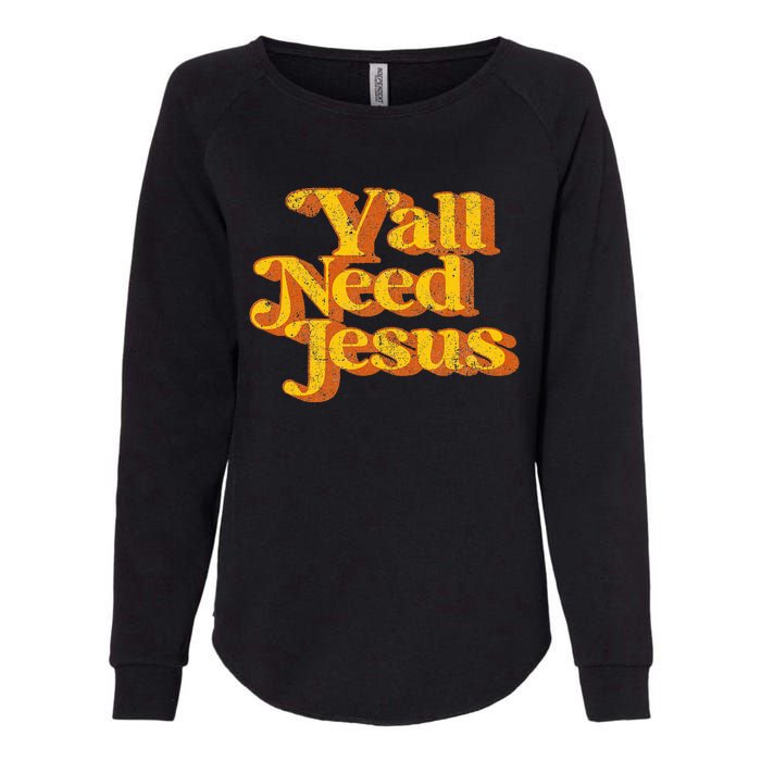 Vintage YAll Need Jesus Funny Christian Country Retro 70S Womens California Wash Sweatshirt