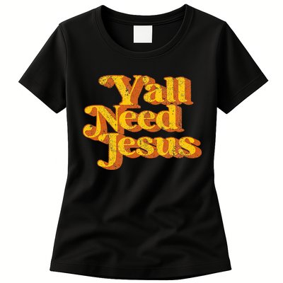 Vintage YAll Need Jesus Funny Christian Country Retro 70S Womens T-Shirt