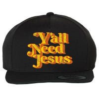 Vintage YAll Need Jesus Funny Christian Country Retro 70S Wool Snapback Cap