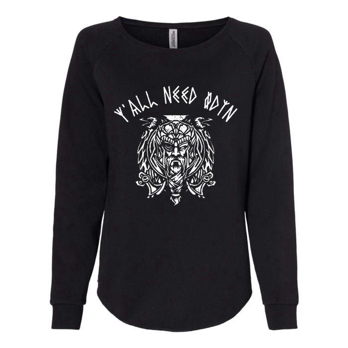 Viking YAll Need Odin Funny Norse Pagan Womens California Wash Sweatshirt