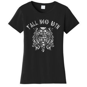 Viking YAll Need Odin Funny Norse Pagan Women's T-Shirt