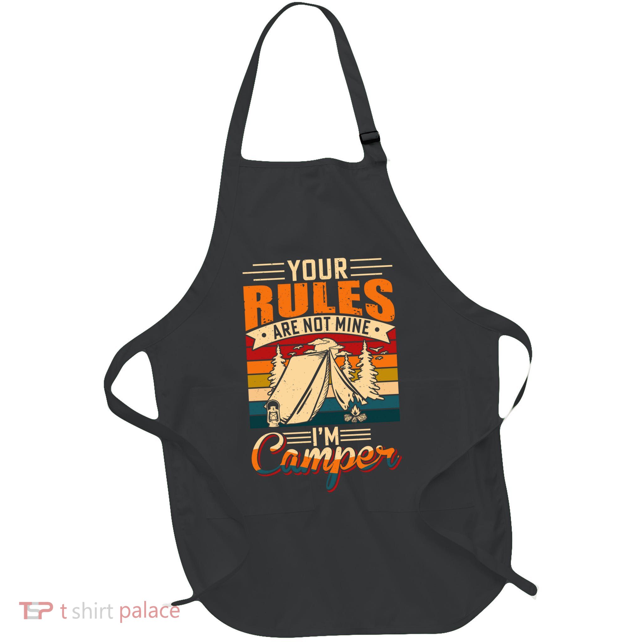 Vintage Your Rules Are Not Mine Im Camper Wilderness Camping Lover Apron