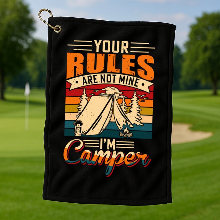 Vintage Your Rules Are Not Mine Im Camper Wilderness Camping Lover Golf Towel
