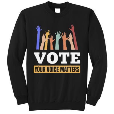 Vote Your Voice Matters Presidential Election Sweatshirt