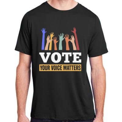 Vote Your Voice Matters Presidential Election Adult ChromaSoft Performance T-Shirt