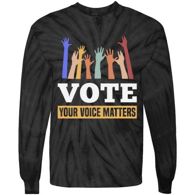 Vote Your Voice Matters Presidential Election Tie-Dye Long Sleeve Shirt