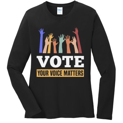 Vote Your Voice Matters Presidential Election Ladies Long Sleeve Shirt