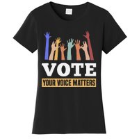 Vote Your Voice Matters Presidential Election Women's T-Shirt