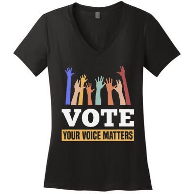 Vote Your Voice Matters Presidential Election Women's V-Neck T-Shirt