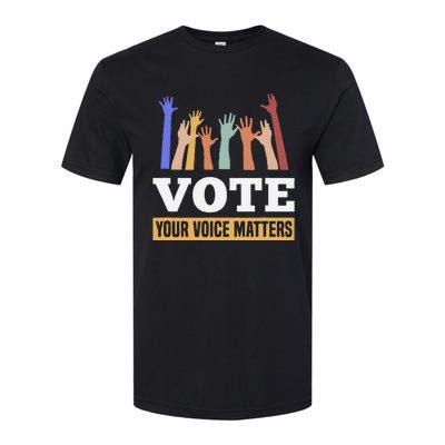 Vote Your Voice Matters Presidential Election Softstyle CVC T-Shirt