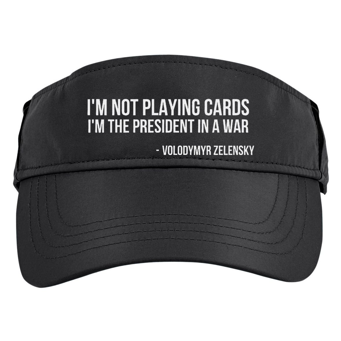 Volodymyr Zelensky IM Not Playing Cards Support Ukraine Adult Drive Performance Visor