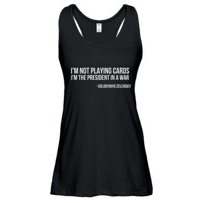 Volodymyr Zelensky IM Not Playing Cards Support Ukraine Ladies Essential Flowy Tank