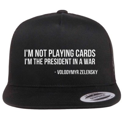 Volodymyr Zelensky IM Not Playing Cards Support Ukraine Flatbill Hat