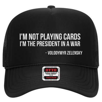 Volodymyr Zelensky IM Not Playing Cards Support Ukraine Trucker Hat