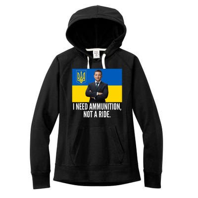 Volodymyr Zelensky I Need Ammunition Not A Ride Ukraine Stand With Ukraine Women's Fleece Hoodie