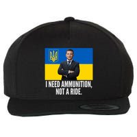 Volodymyr Zelensky I Need Ammunition Not A Ride Ukraine Stand With Ukraine Wool Snapback Cap