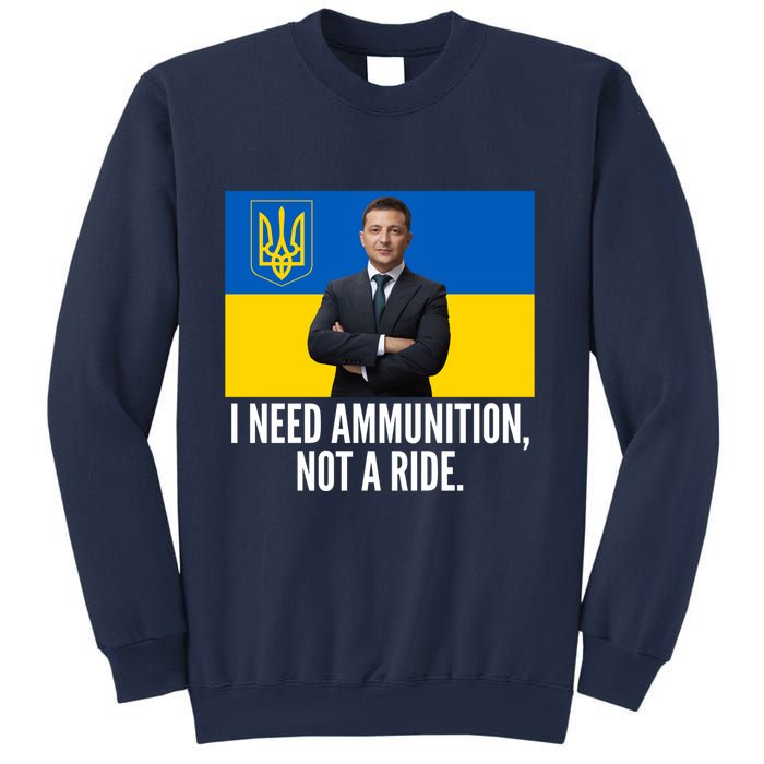 Volodymyr Zelensky I Need Ammunition Not A Ride Ukraine Stand With Ukraine Sweatshirt