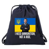 Volodymyr Zelensky I Need Ammunition Not A Ride Ukraine Stand With Ukraine Drawstring Bag