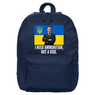 Volodymyr Zelensky I Need Ammunition Not A Ride Ukraine Stand With Ukraine 16 in Basic Backpack