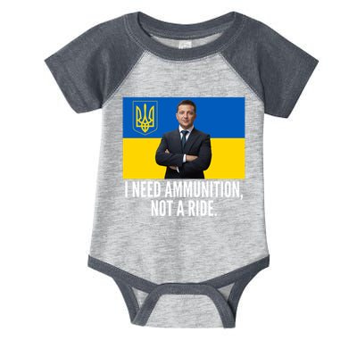 Volodymyr Zelensky I Need Ammunition Not A Ride Ukraine Stand With Ukraine Infant Baby Jersey Bodysuit