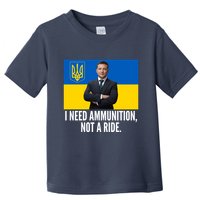 Volodymyr Zelensky I Need Ammunition Not A Ride Ukraine Stand With Ukraine Toddler T-Shirt