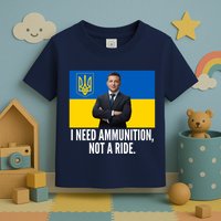 Volodymyr Zelensky I Need Ammunition Not A Ride Ukraine Stand With Ukraine Toddler T-Shirt