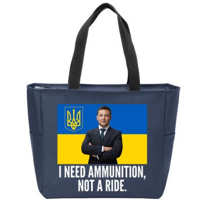 Volodymyr Zelensky I Need Ammunition Not A Ride Ukraine Stand With Ukraine Zip Tote Bag