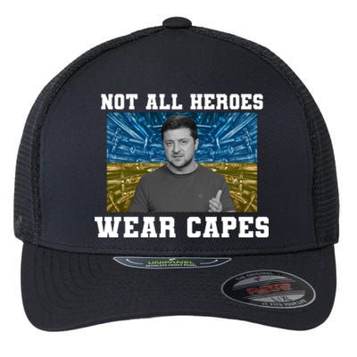 Volodymyr Zelenskyy Not All Heroes Wear Capes Ukraine Flag Flexfit Unipanel Trucker Cap