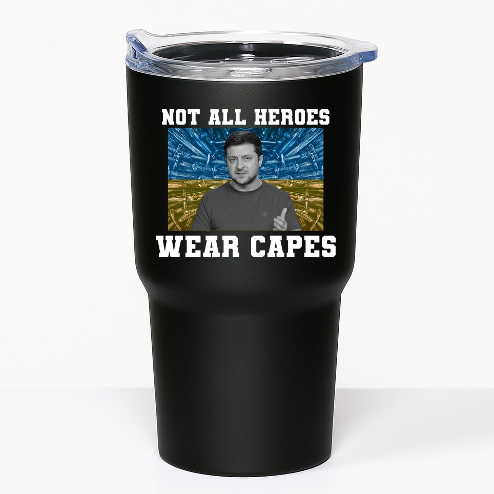 Volodymyr Zelenskyy Not All Heroes Wear Capes Ukraine Flag Tumbler