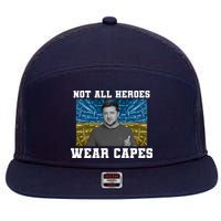 Volodymyr Zelenskyy Not All Heroes Wear Capes Ukraine Flag 7 Panel Mesh Trucker Snapback Hat