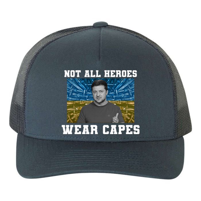 Volodymyr Zelenskyy Not All Heroes Wear Capes Ukraine Flag Yupoong Adult 5-Panel Trucker Hat