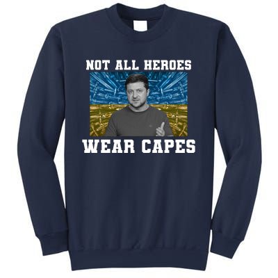 Volodymyr Zelenskyy Not All Heroes Wear Capes Ukraine Flag Sweatshirt