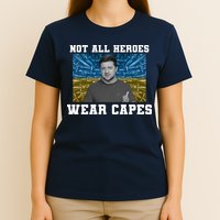 Volodymyr Zelenskyy Not All Heroes Wear Capes Ukraine Flag T-Shirt