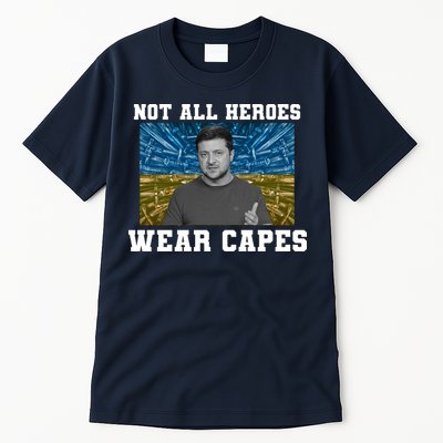 Volodymyr Zelenskyy Not All Heroes Wear Capes Ukraine Flag Tall T-Shirt