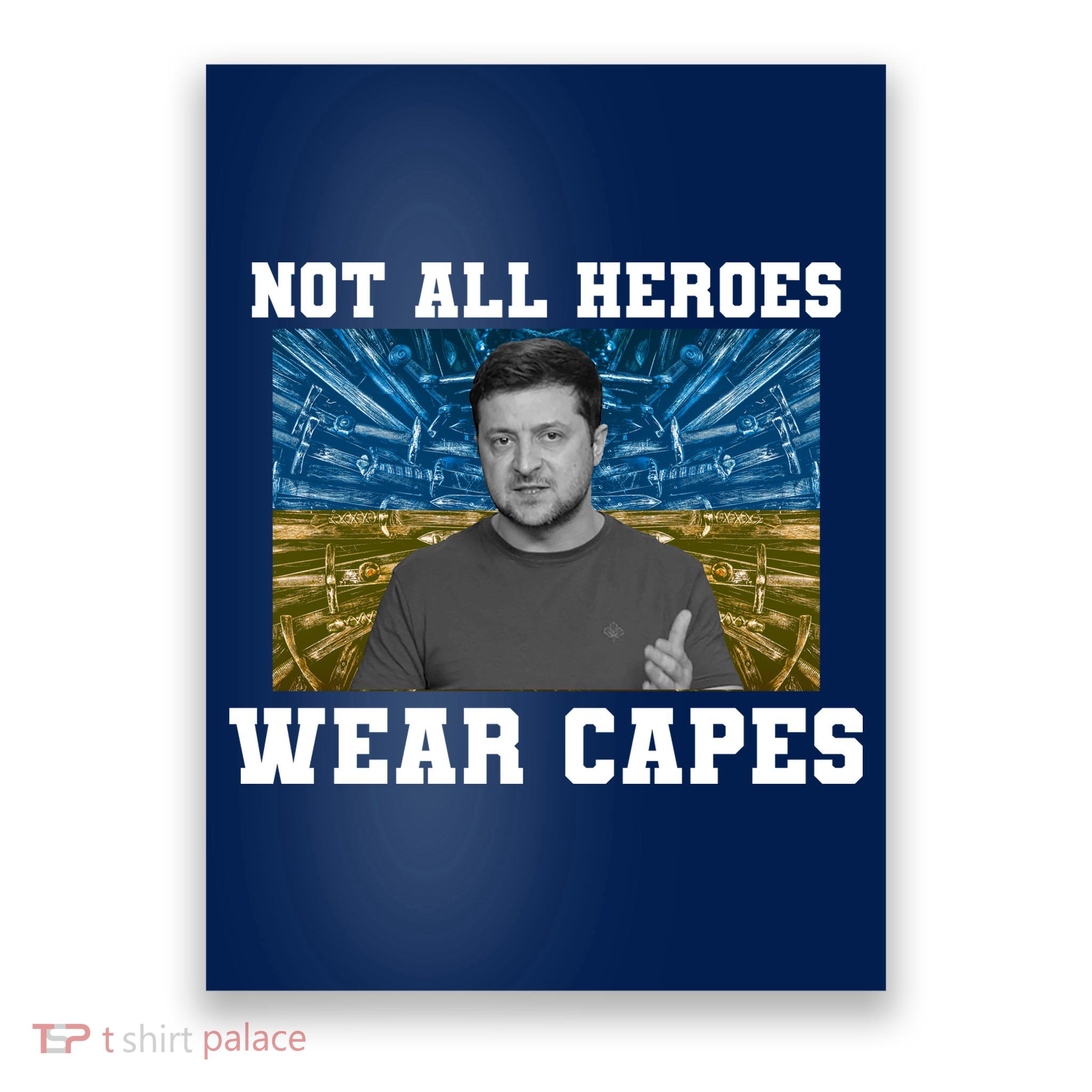 Volodymyr Zelenskyy Not All Heroes Wear Capes Ukraine Flag Poster