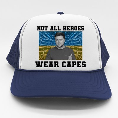 Volodymyr Zelenskyy Not All Heroes Wear Capes Ukraine Flag Trucker Hat