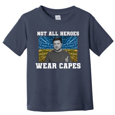 Volodymyr Zelenskyy Not All Heroes Wear Capes Ukraine Flag Toddler T-Shirt