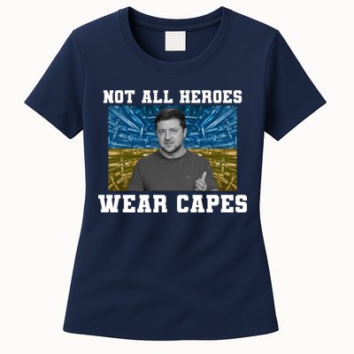 Volodymyr Zelenskyy Not All Heroes Wear Capes Ukraine Flag Womens T-Shirt