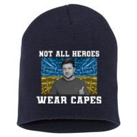 Volodymyr Zelenskyy Not All Heroes Wear Capes Ukraine Flag Short Acrylic Beanie