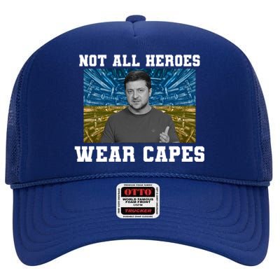 Volodymyr Zelenskyy Not All Heroes Wear Capes Ukraine Flag High Crown Mesh Back Trucker Hat