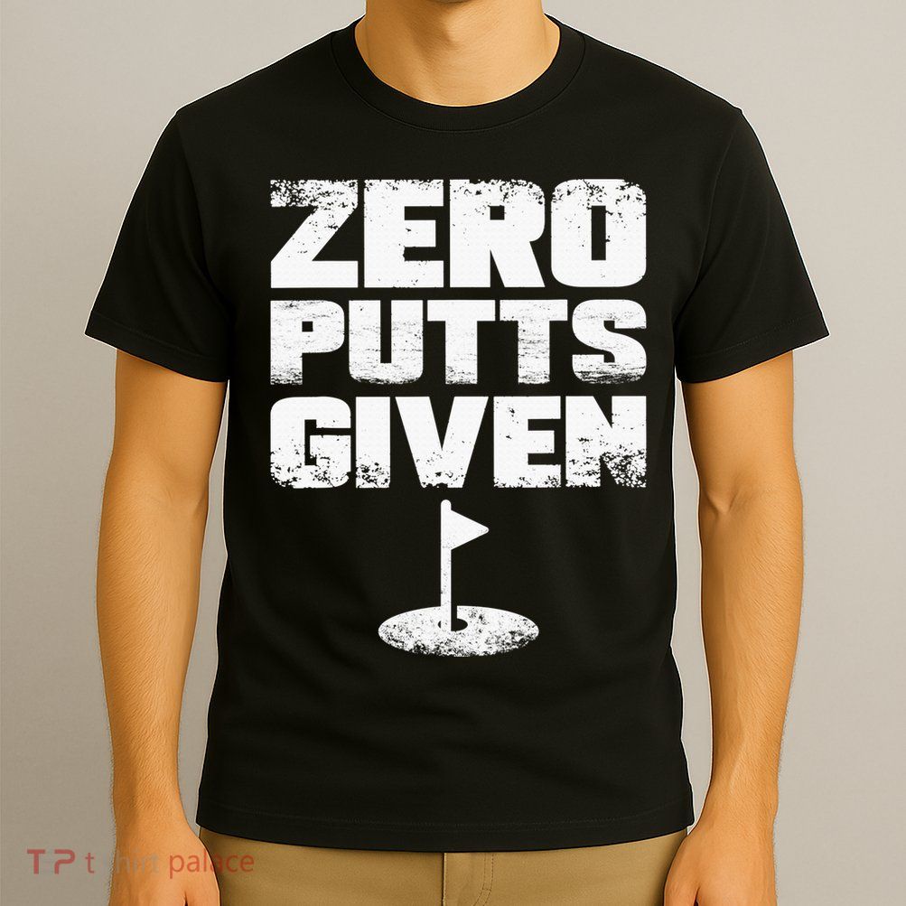 Vintage Zero Putts Given Golf Funny Golf Player Golfing T-Shirt