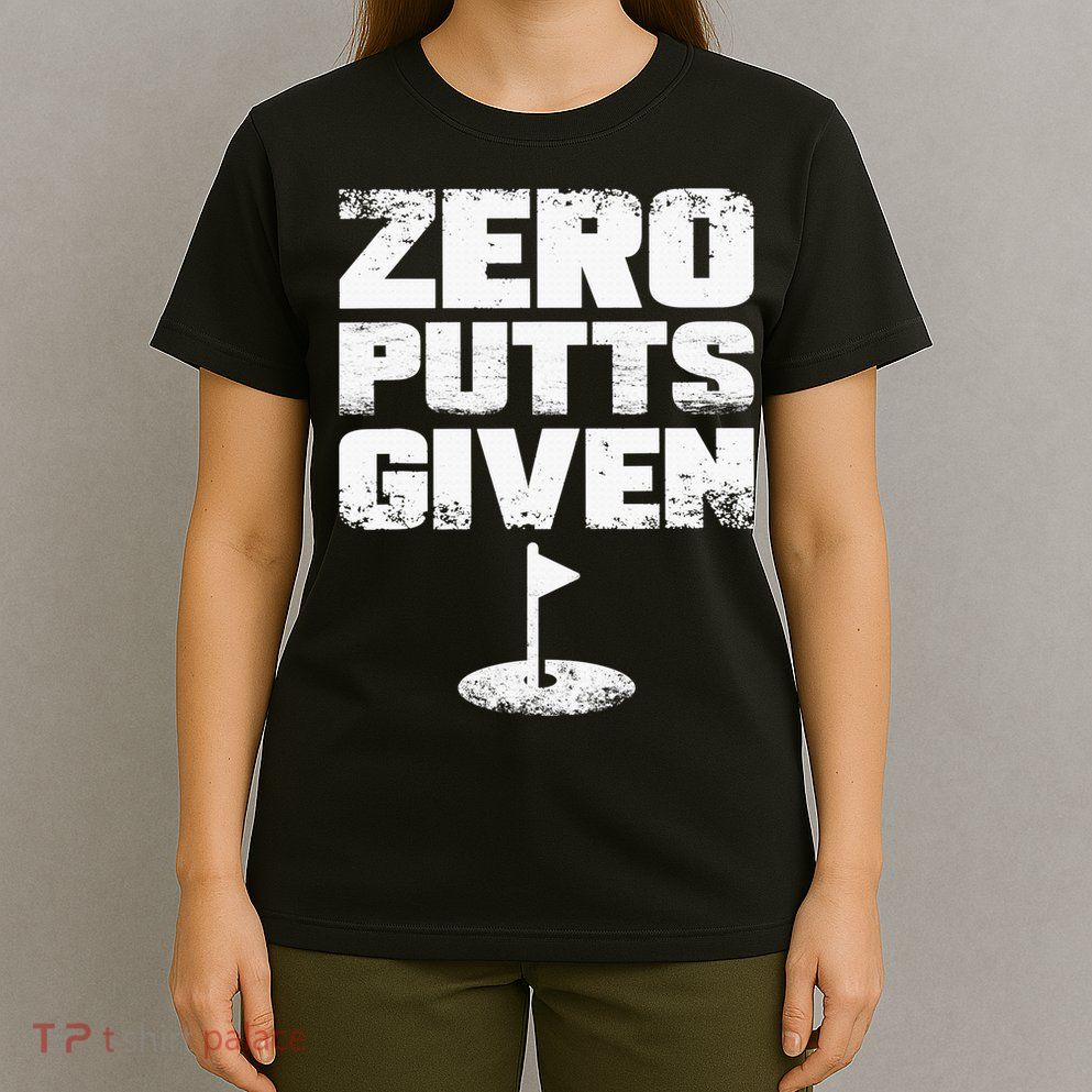 Vintage Zero Putts Given Golf Funny Golf Player Golfing T-Shirt