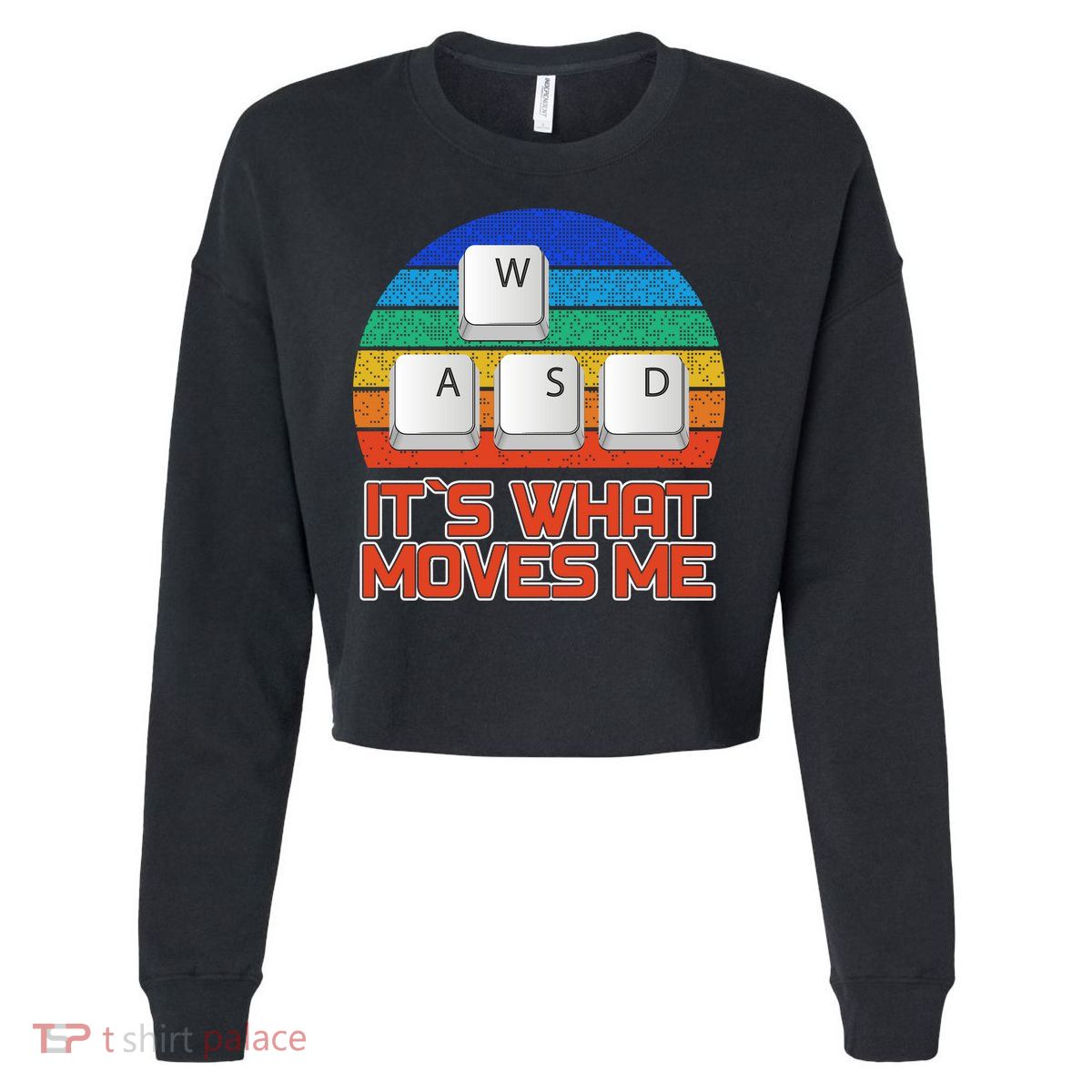 W A S D It's What Moves Me Gamer Cropped Pullover Crew