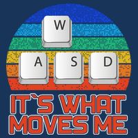 W A S D It's What Moves Me Gamer Performance Shirt