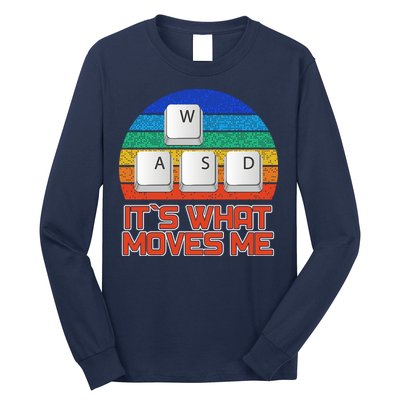W A S D It's What Moves Me Gamer Long Sleeve Shirt
