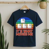 W A S D It's What Moves Me Gamer T-Shirt
