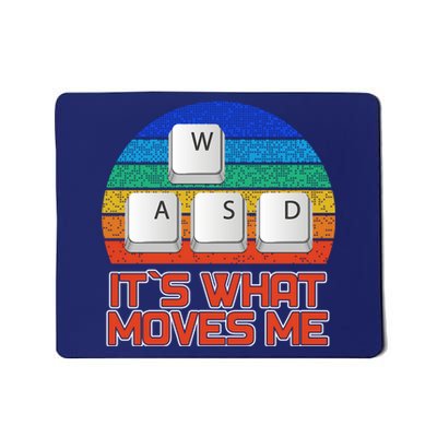 W A S D It's What Moves Me Gamer Mousepad