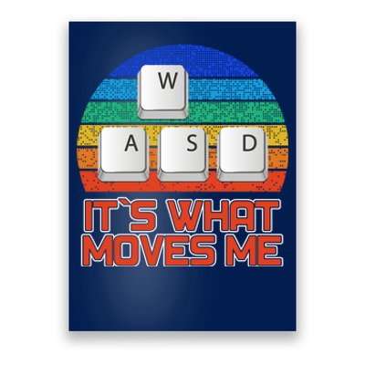 W A S D It's What Moves Me Gamer Poster