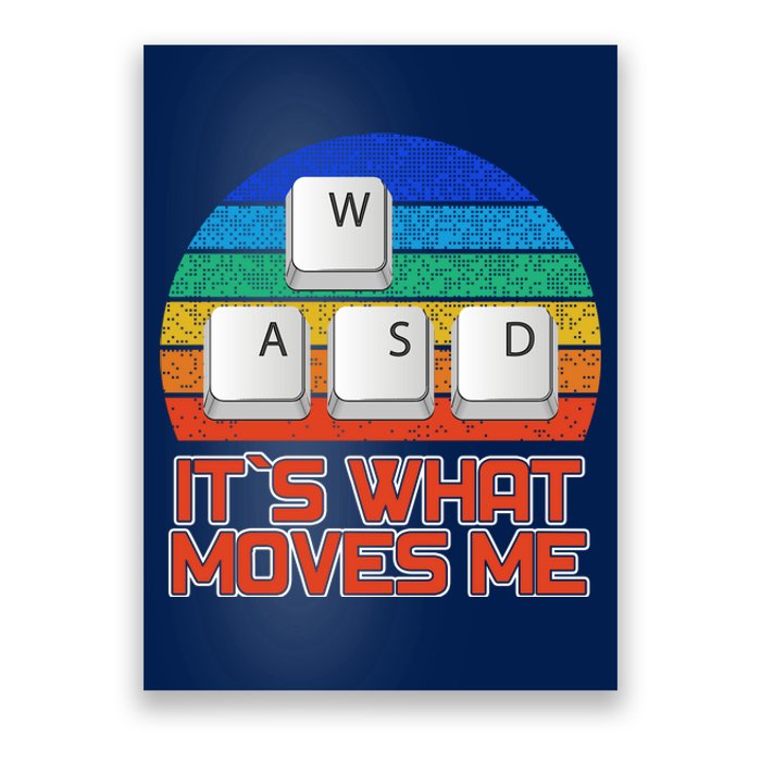 W A S D It's What Moves Me Gamer Poster